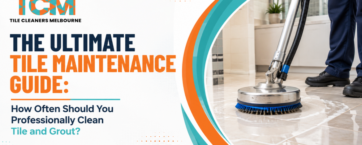 The Ultimate Tile Maintenance Guide