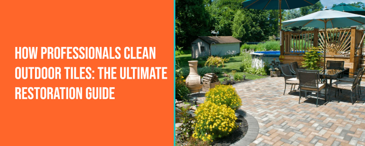 How Professionals Clean Outdoor Tiles