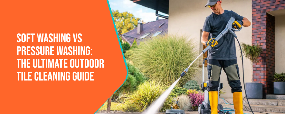 Soft Washing vs Pressure Washing