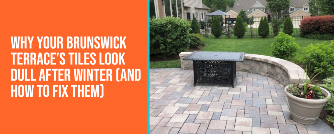 Why Your Brunswick Terrace’s Tiles Look Dull After Winter